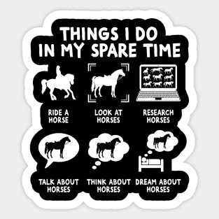 Things I Do In My Spare Time Funny Horse Lovers Sticker